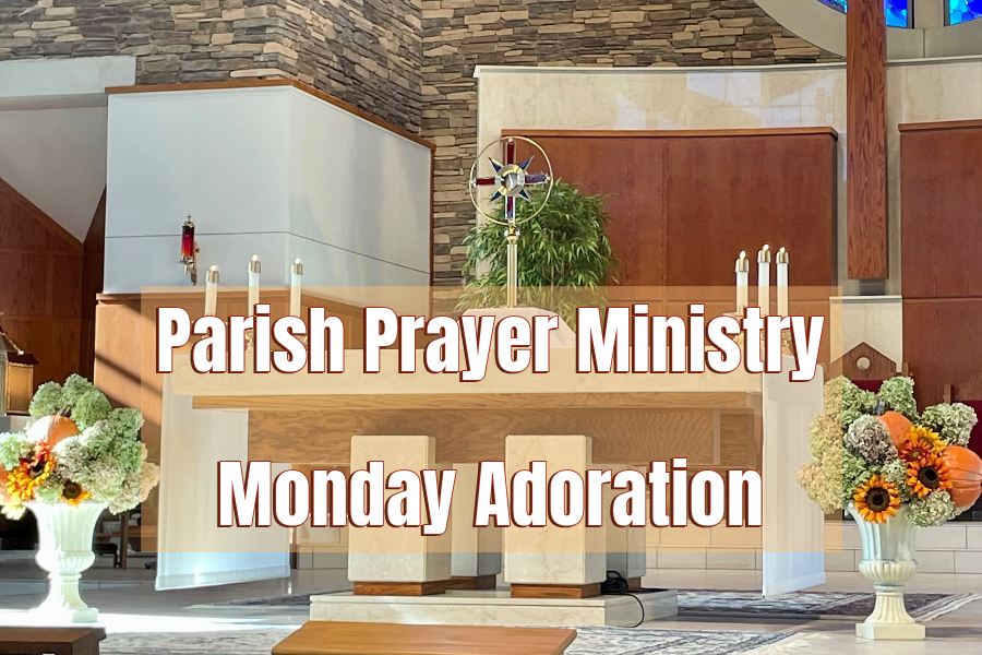 Parish Prayer Ministry/Monday Adoration